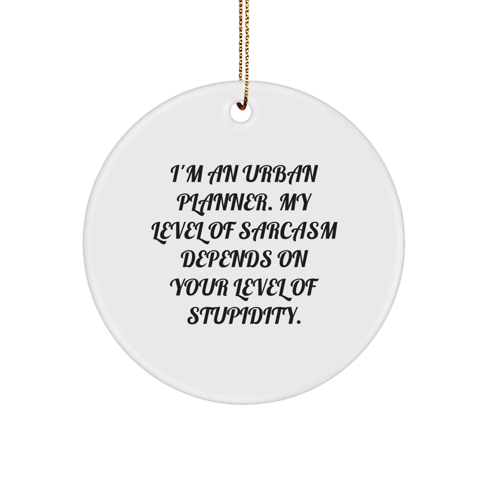 Funny Urban Planner Gifts, Christmas Unique Circle Ornaments for Urban Planners, I'm An Urban Planner - Sarcastic Gift for Friends, Family, Coworkers - Image 1