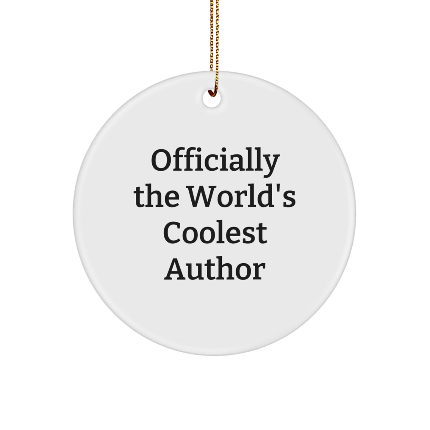Funny Author Gifts from Friends - Officially The World's Coolest Author Quote Circle Ornament, Unique Christmas Unique Gifts for Men, Women, Coworkers, Family - Image 1
