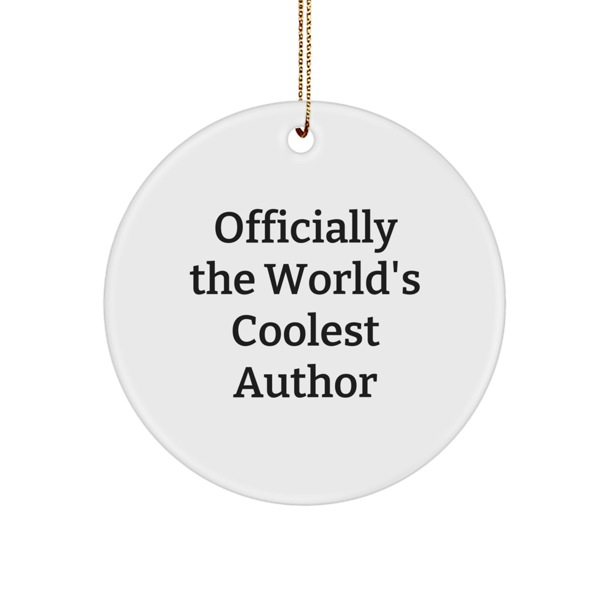Funny Author Gifts from Friends - Officially The World's Coolest Author Quote Circle Ornament, Unique Christmas Unique Gifts for Men, Women, Coworkers, Family - Image 1