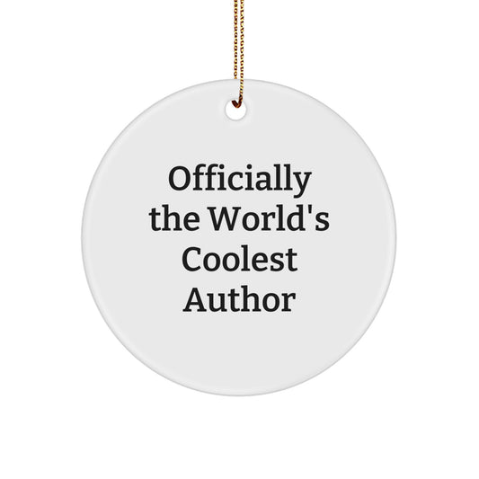 Funny Author Gifts from Friends - Officially The World's Coolest Author Quote Circle Ornament, Unique Christmas Unique Gifts for Men, Women, Coworkers, Family - Image 1