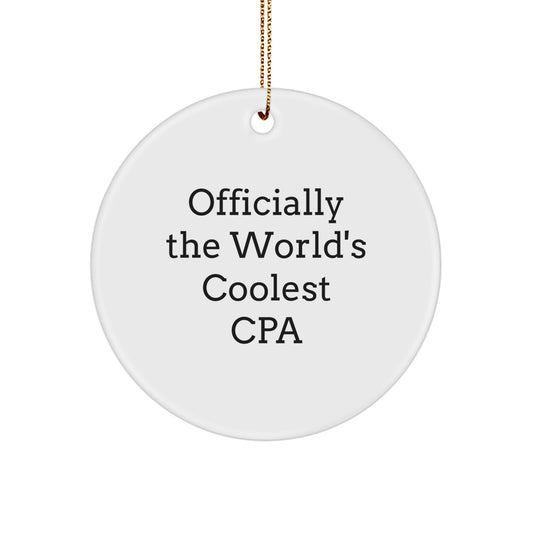 Unique Gifts for CPA, Circle Ornament, 'Officially The World's Coolest Cpa', Funny, Christmas, Gifts from Family - Image 1
