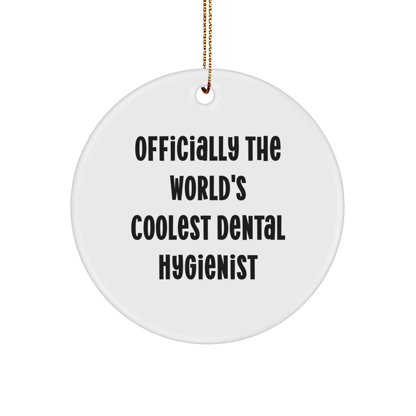 Funny Dental Hygienist Gifts from Friends for Family - Officially The World's Coolest Dental Hygienist Christmas Unique Ornaments - Image 1