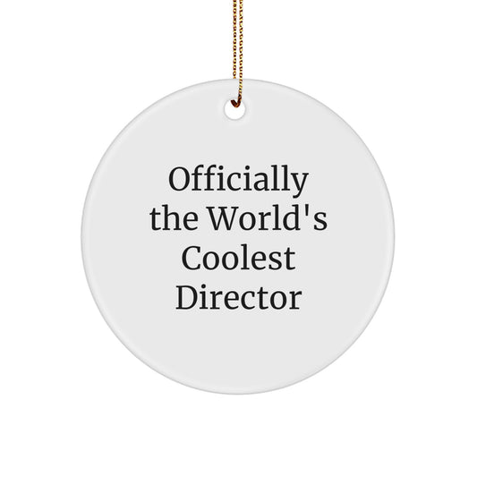 Funny 'Officially The World's Coolest Director' Circle Ornament, Gifts from Men to Friends for Christmas Unique Gifts - Image 1