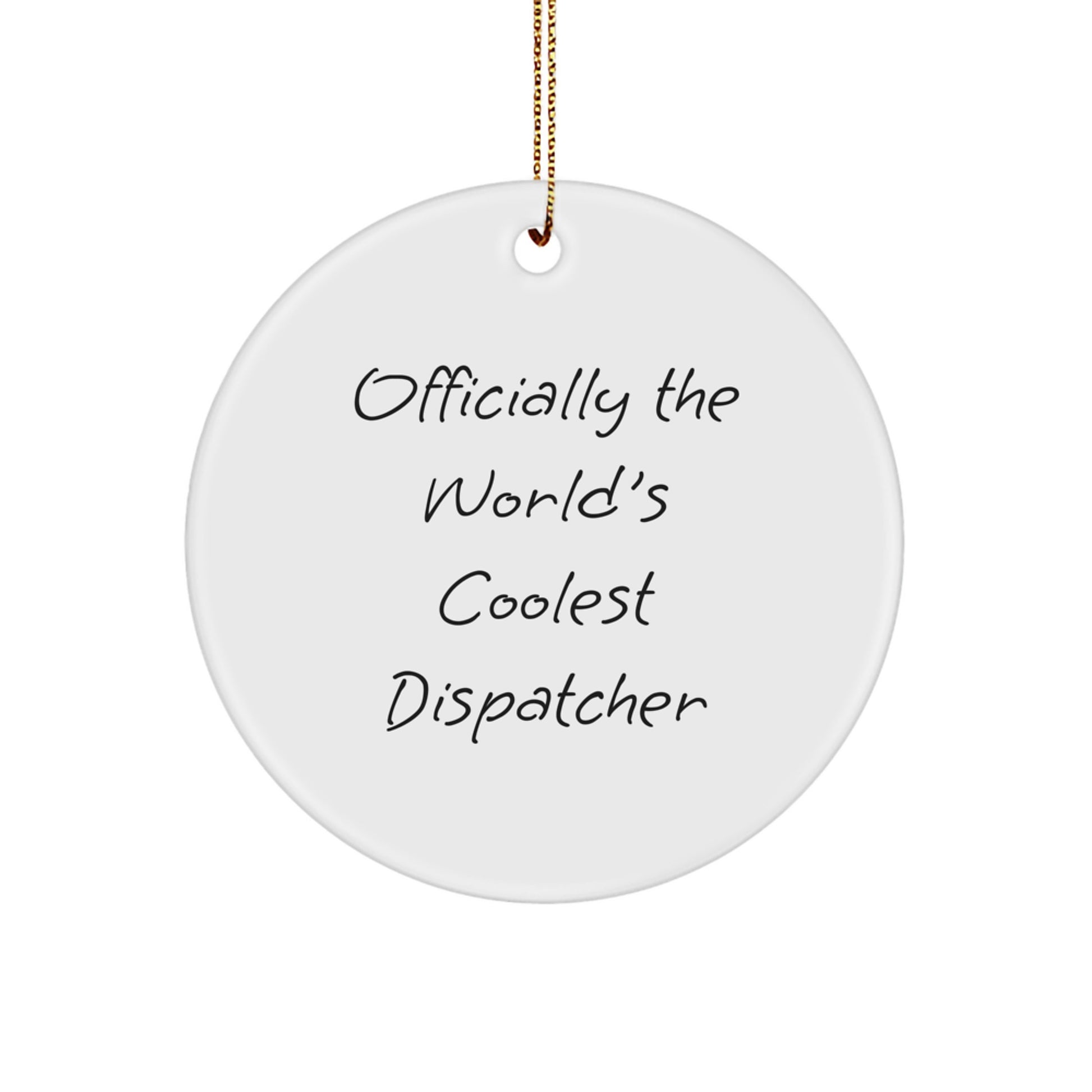 Funny Dispatcher Gifts, Officially The World's Coolest Dispatcher - Circle Ornament, Christmas Unique Presents for Dispatcher - Image 1
