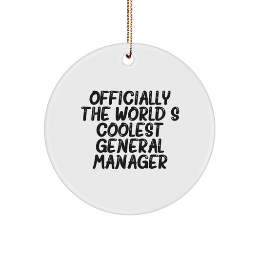 Funny General Manager Gifts for Men from Friends - Christmas Unique Circle Ornament, 'Officially The World's Coolest General Manager' Quote - Image 1