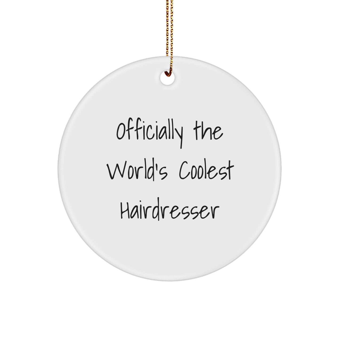 Funny Hairdresser Gifts from Friends for Hairdresser Christmas Unique Gift Ideas Circle Ornament Officially The World's Coolest Hairdresser - Image 1