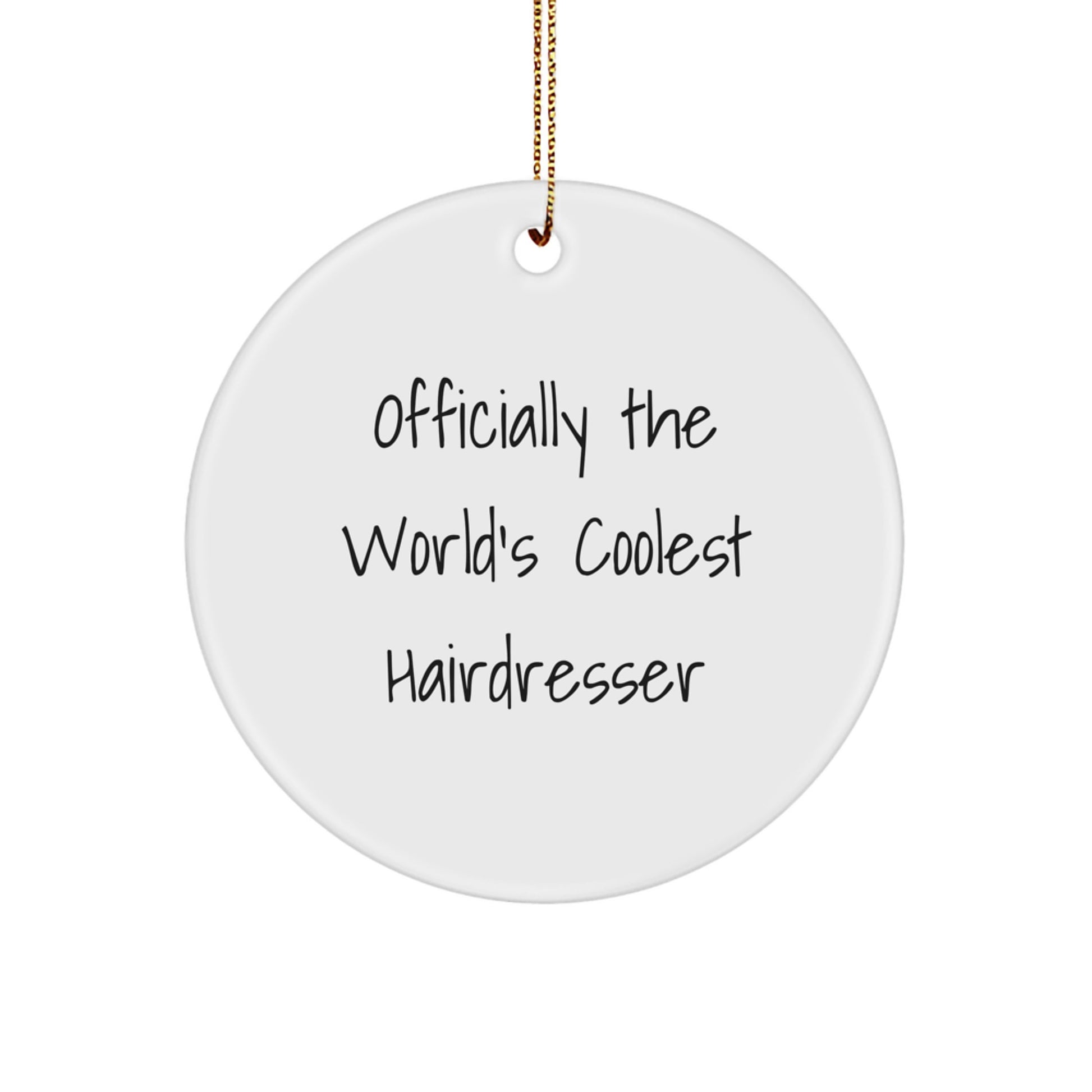 Funny Hairdresser Gifts from Friends for Hairdresser Christmas Unique Gift Ideas Circle Ornament Officially The World's Coolest Hairdresser - Image 1