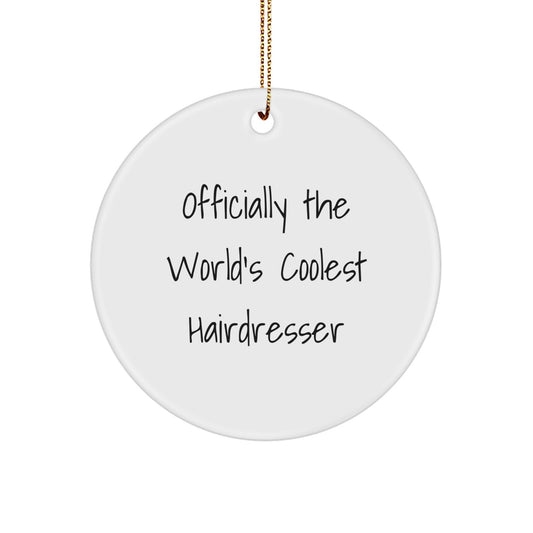 Funny Hairdresser Gifts from Friends for Hairdresser Christmas Unique Gift Ideas Circle Ornament Officially The World's Coolest Hairdresser - Image 1