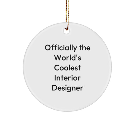 Gifts from Friends for Interior Designer Unique Circle Ornament, Funny Quote, Christmas Decorations - Image 1