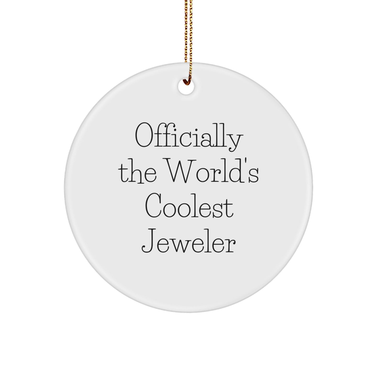 Funny Quotes Circle Ornament Gifts from 'Officially The World's Coolest Jeweler' for Jeweler Friends Family - Image 1