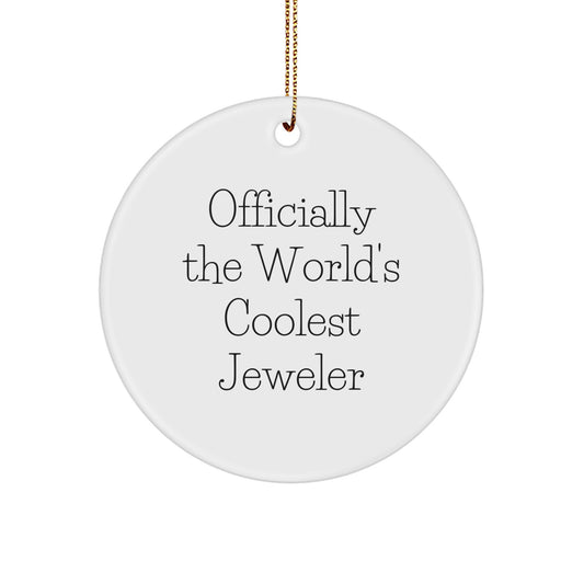 Funny Quotes Circle Ornament Gifts from 'Officially The World's Coolest Jeweler' for Jeweler Friends Family - Image 1