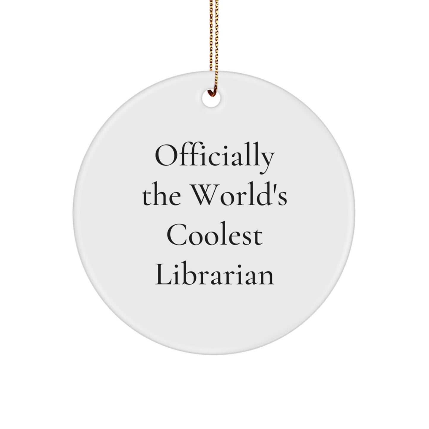 Librarian Gifts from Friends - Officially The World's Coolest Librarian Circle Ornament - Christmas Unique Gifts for Librarian - Image 1