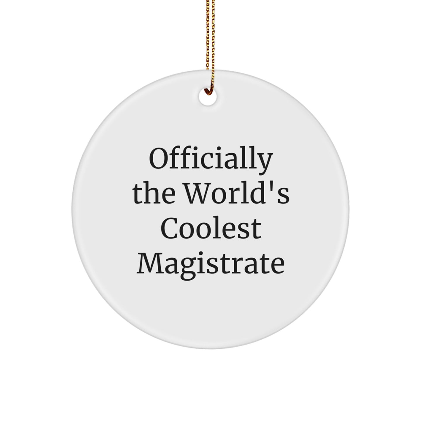 Magistrate Gifts from Men, 'Officially The World's Coolest Magistrate' Christmas Unique Ornaments for Magistrate Friends and Family - Image 1
