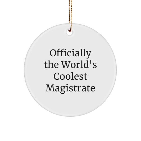 Magistrate Gifts from Men, 'Officially The World's Coolest Magistrate' Christmas Unique Ornaments for Magistrate Friends and Family - Image 1