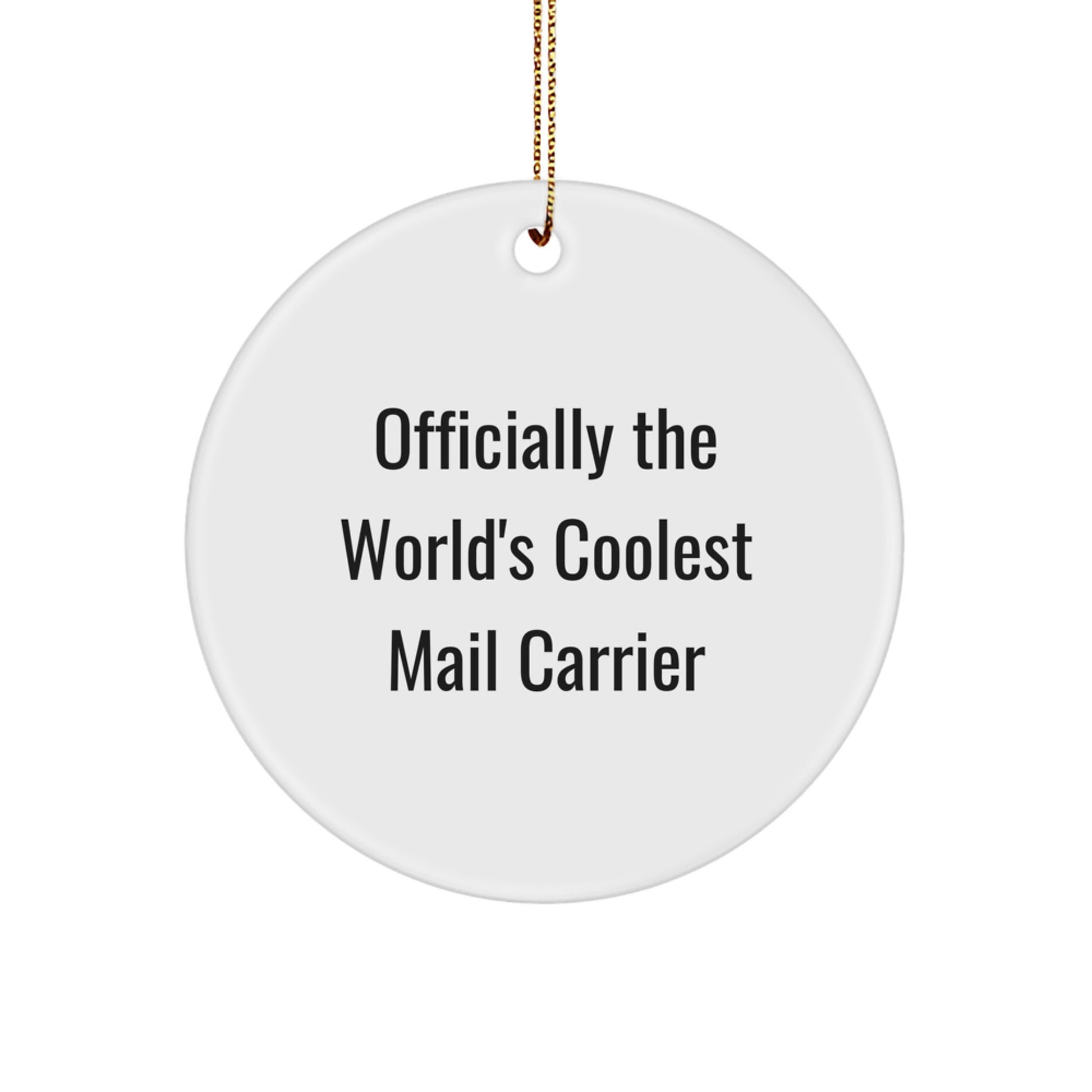 Funny Mail Carrier Gifts, Circle Ornament, 'Officially The World's Coolest Mail Carrier', Christmas Unique Gifts for Mail Carrier, Friends, Family, Coworkers - Image 1