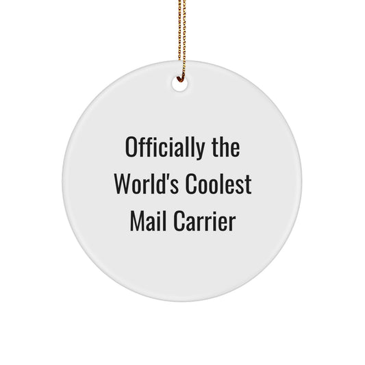 Funny Mail Carrier Gifts, Circle Ornament, 'Officially The World's Coolest Mail Carrier', Christmas Unique Gifts for Mail Carrier, Friends, Family, Coworkers - Image 1