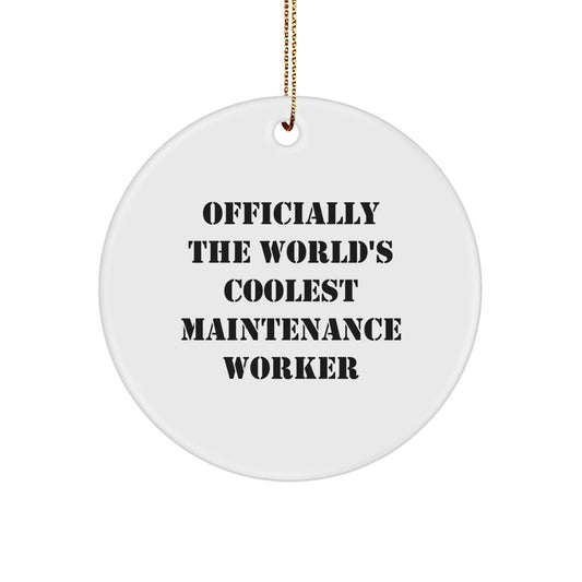 Funny Maintenance Worker Gifts for Men, 'Officially The World's Coolest Maintenance Worker' Circle Ornament, Christmas Unique Gifts from Family, Friends, Coworkers - Image 1