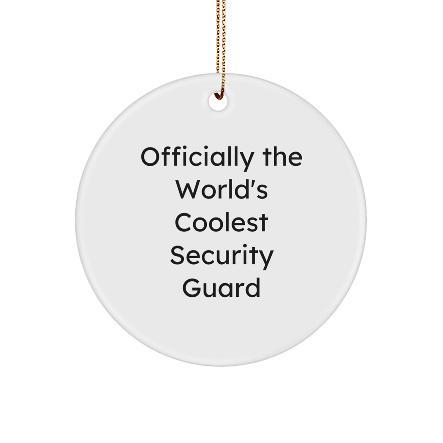Funny Security Guard Gifts from Friends, Officially The World's Coolest Security Guard, Circle Ornament for Christmas Unique Gifts - Image 1