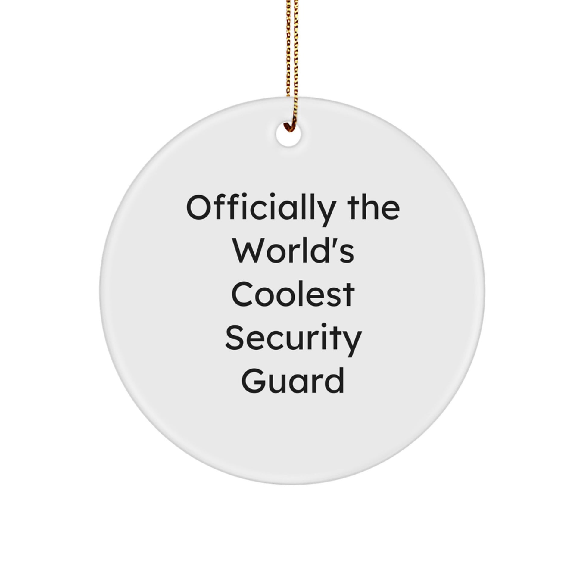 Funny Security Guard Gifts from Friends, Officially The World's Coolest Security Guard, Circle Ornament for Christmas Unique Gifts - Image 1