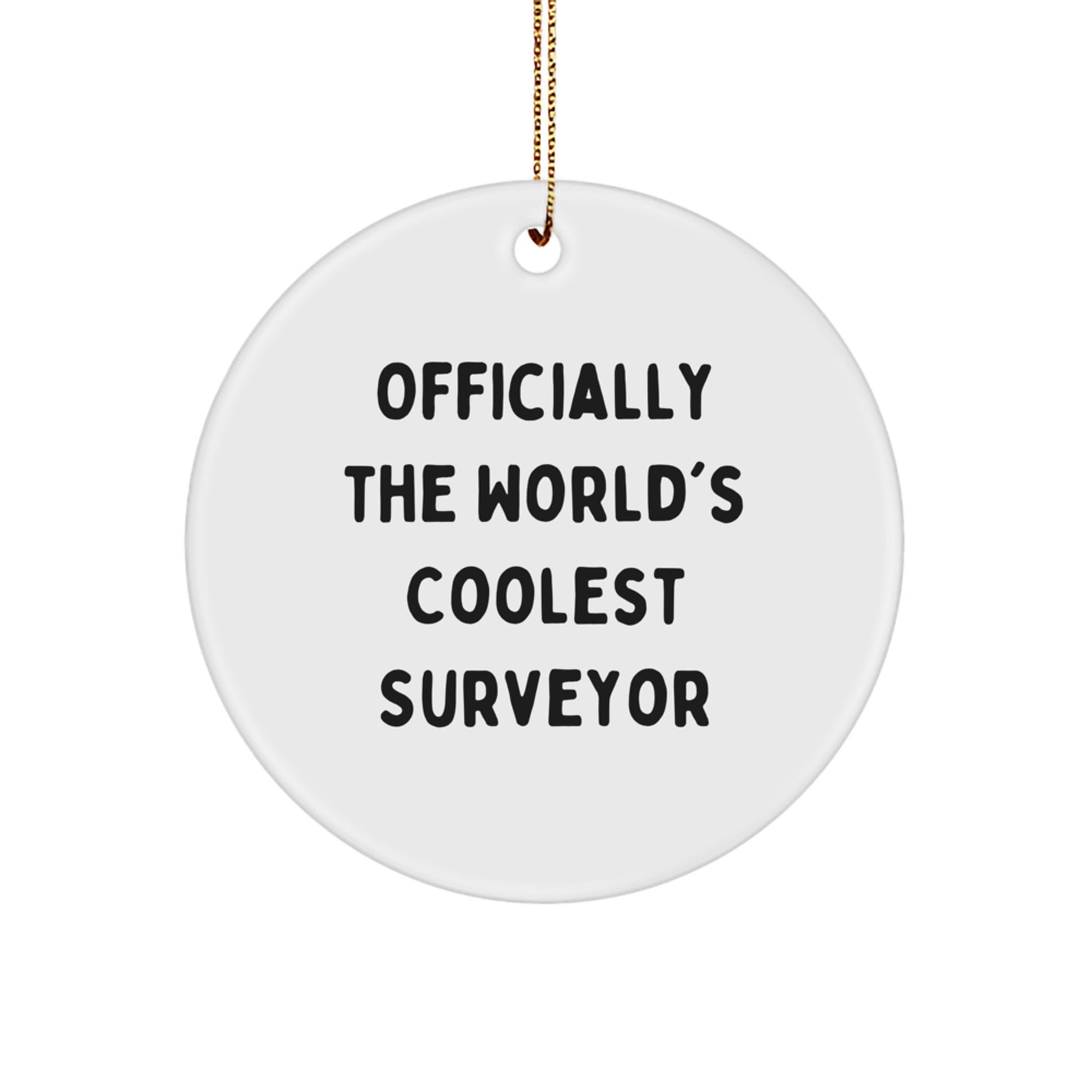 Funny Gift for Surveyors, Officially The World's Coolest Surveyor Circle Ornament Gifts from Men to Friends, Unique Christmas Unique Gifts for Surveyor Lovers - Image 1
