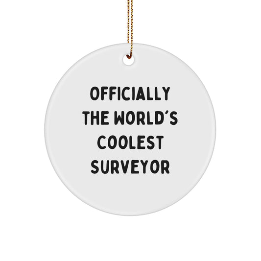 Funny Gift for Surveyors, Officially The World's Coolest Surveyor Circle Ornament Gifts from Men to Friends, Unique Christmas Unique Gifts for Surveyor Lovers - Image 1