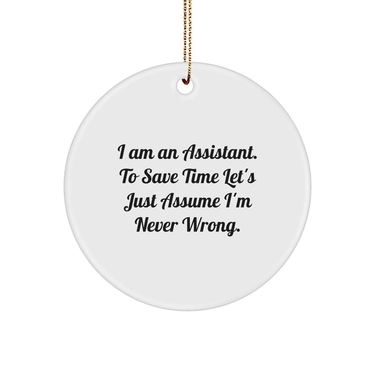 Assistant Circle Christmas Ornament for Him Gift I Am an Assistant - Image 1