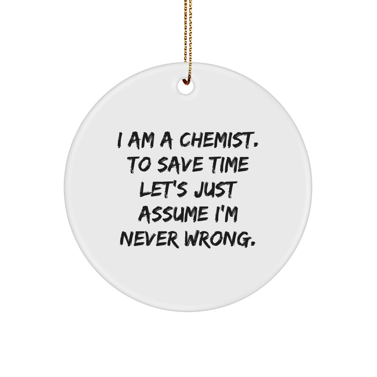 Funny Chemist Gift, Circle Ornament for Christmas Unique Gifts from Friends, for Chemists - Image 1