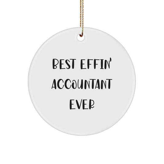 Funny Accountant Gifts for Christmas Unique Ornaments from Friends, Best Effin' Accountant Ever Circle Shaped Decorations - Image 1