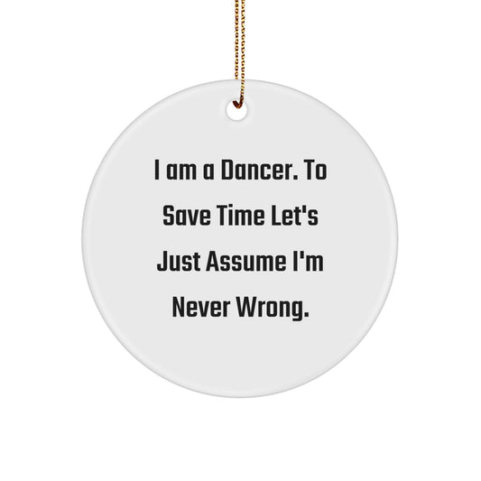 Funny Dancer Gifts for Dancer Friends - Christmas Circle Ornament with Quirky Quote - Gifts from Friends for Dancers - Image 1