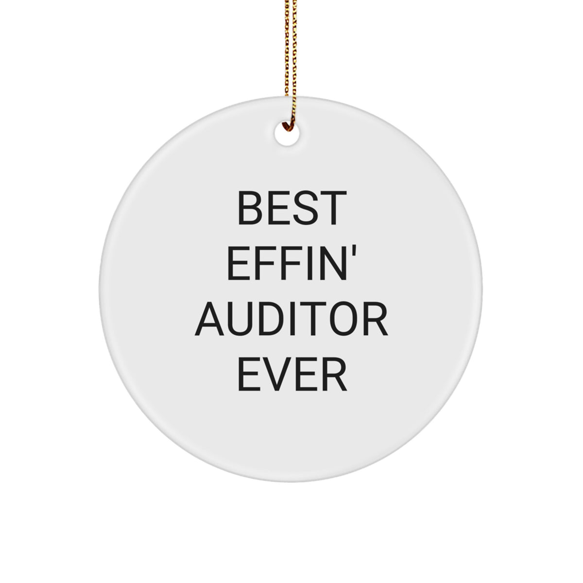 Funny Quote Gifts for Auditors, 'Best Effin' Auditor Ever' Christmas Circle Ornament, Auditor Gifts from Friends - Image 1