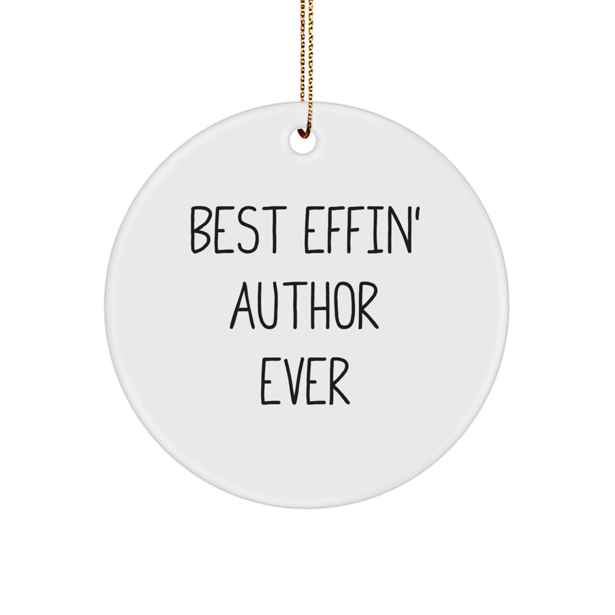 Funny Author Gifts for Men, Women, Friends - Best Effin' Author Ever Circle Ornament, White, Christmas Unique Gifts from Friends - Image 1