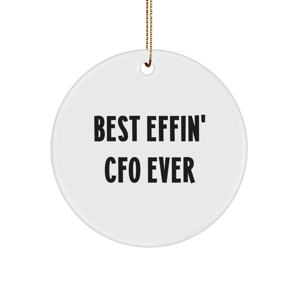 Funny CFO Gifts for Men CFO Quotes Circle Ornament from Friends, Best Effin' Cfo Ever Christmas Unique Gifts - Image 1