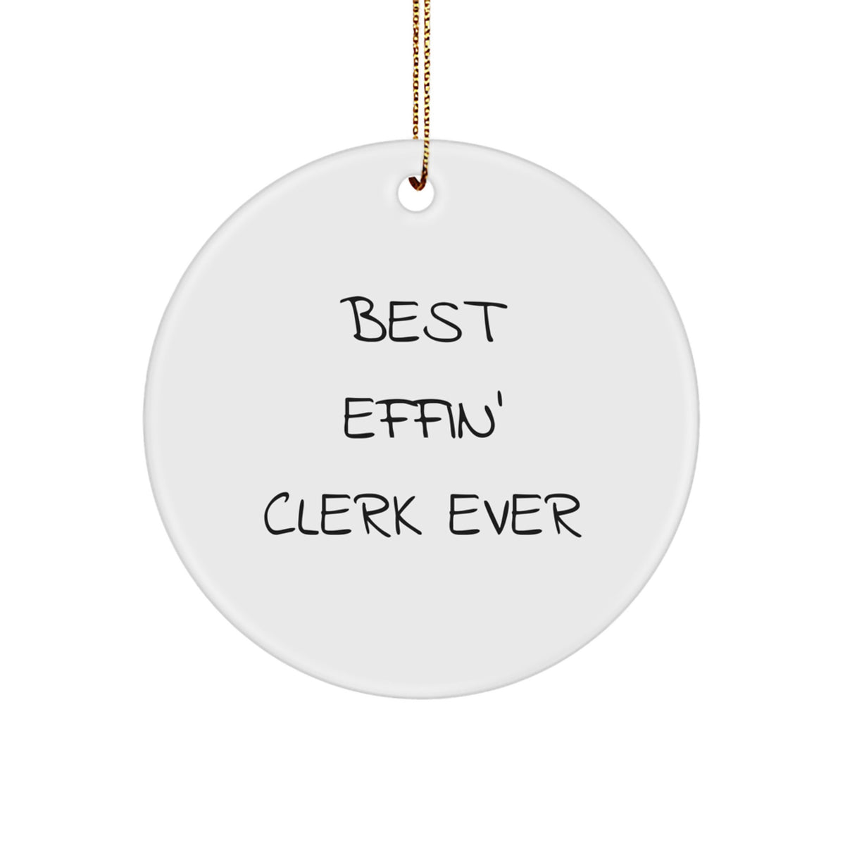 Funny Clerk Gifts for Men, Best Effin' Clerk Ever, White Circle Ornament, Christmas Unique Gifts from Friends - Image 1