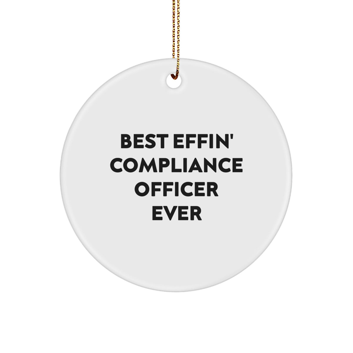 Funny Compliance Officer Gifts for Men, Women, and Friends - 'Best Effin' Compliance Officer Ever' Christmas Ornament - Image 1