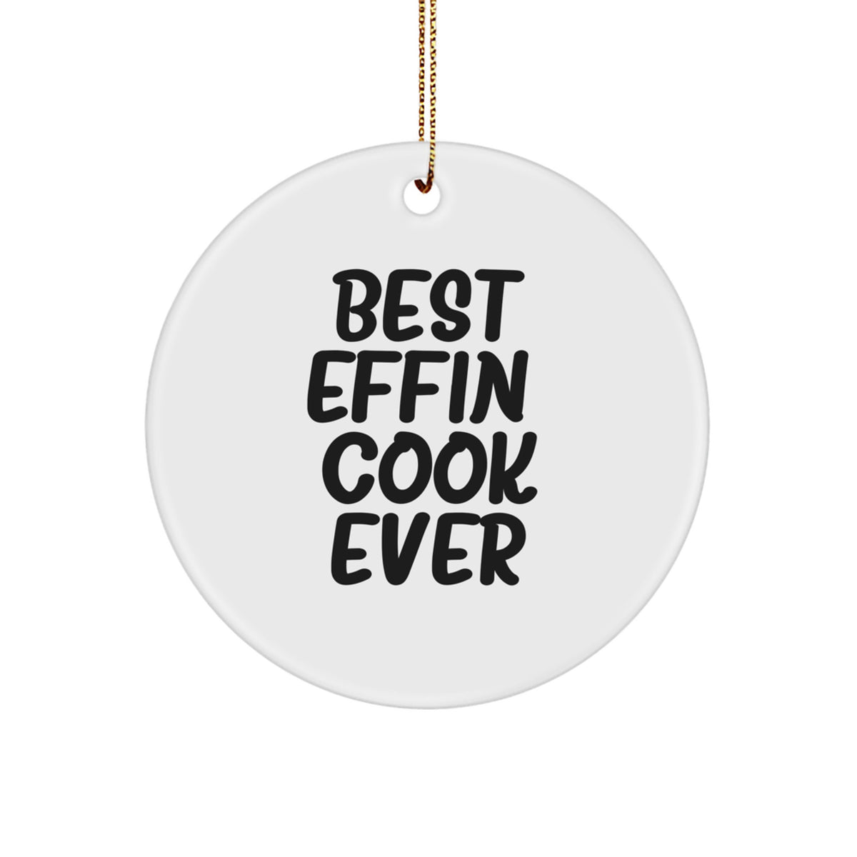 Funny Cook Circle Ornaments for Men Friends Family Unique Gifts from Best Effin' Cook Ever - Image 1