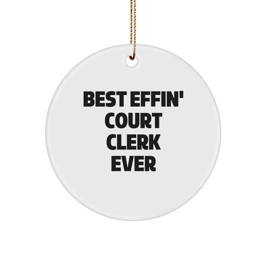 Funny Court Clerk Gifts, Best Effin' Court Clerk Ever Christmas Circle Ornament, Gifts from Family, Friends, Coworkers, Court Clerk Lover - Image 1
