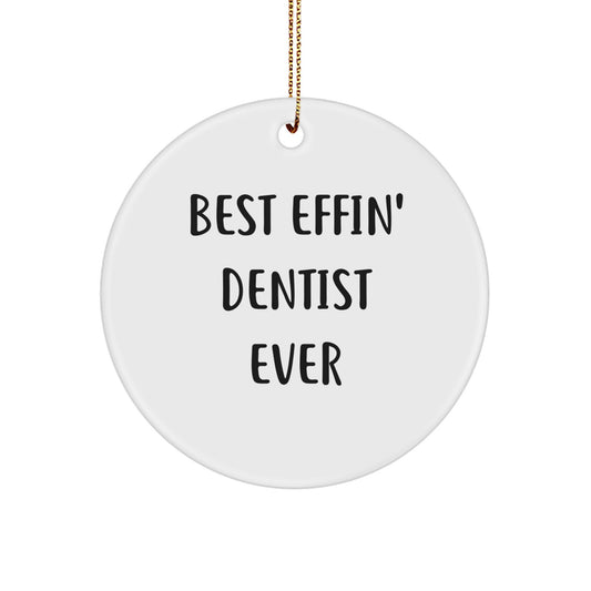 Funny Dentist Christmas Unique Gift for Friends from Best Effin' Dentist Ever Circle Ornament - Image 1