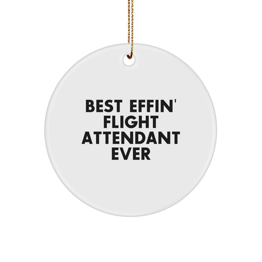 Funny Flight Attendant Gifts, Circle Ornament, Best 'Effin' Flight Attendant Ever, Gifts for Flight Attendants from Friends - Image 1