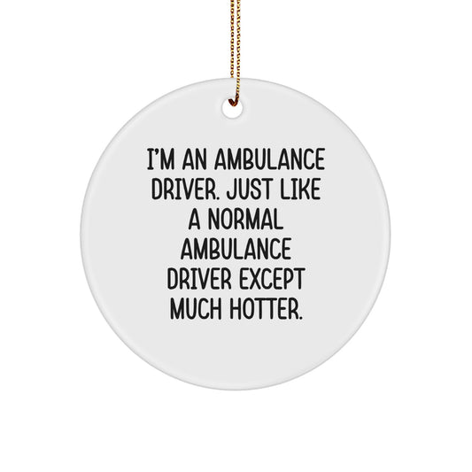 Funny Ambulance Driver Gifts from Friends, Christmas Unique Ornaments for Ambulance Driver, Ambulance Driver Circle Ornament - Image 1