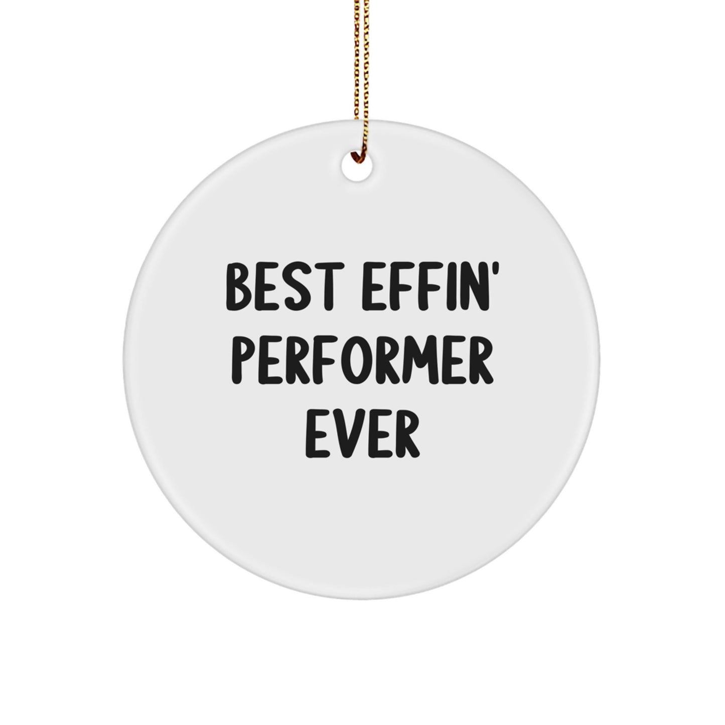 Funny Performer Gifts for Men Best Effin' Circle Ornament on Christmas Unique - Image 1