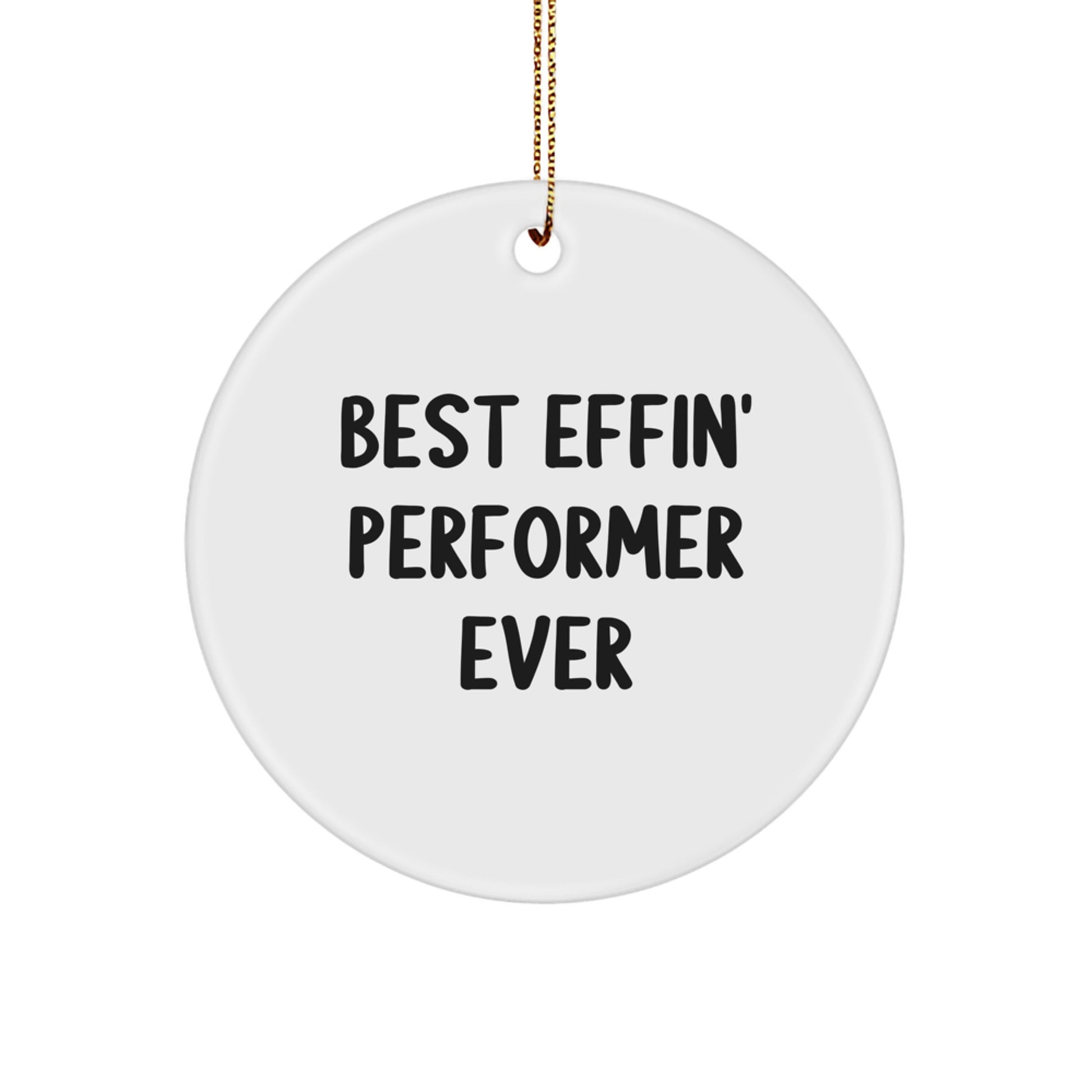 Funny Performer Gifts for Men Best Effin' Circle Ornament on Christmas Unique - Image 1