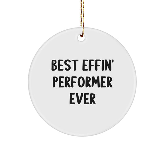 Funny Performer Gifts for Men Best Effin' Circle Ornament on Christmas Unique - Image 1