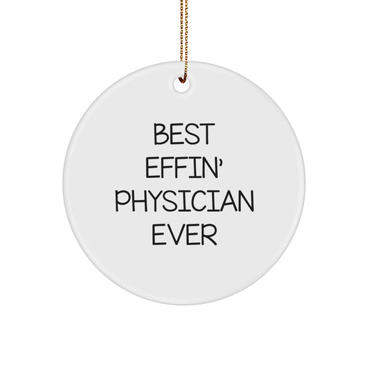 Funny Physician Gifts from Friends, Best Effin' Physician Ever Circle Ornament for Men, Women, or Family Christmas Unique Gifts - Image 1