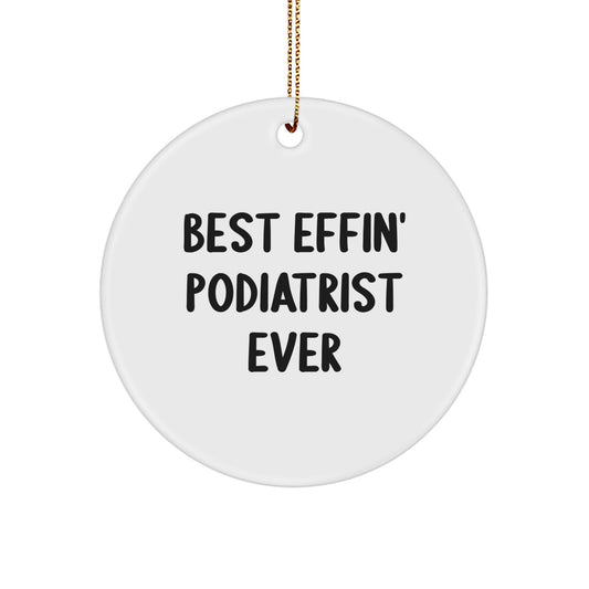 Funny Podiatrist Gifts from Family - Christmas Unique Circle Ornament 'Best Effin' - Image 1