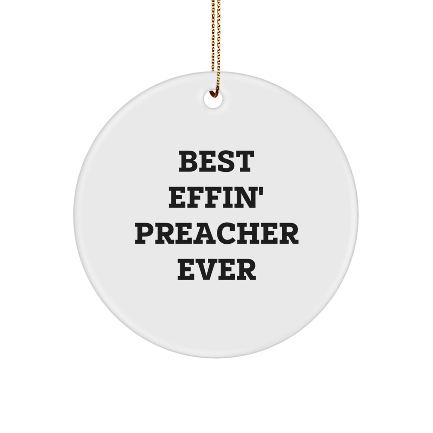 Funny Preacher Gifts for Preacher - Best Effin' Preacher Ever Circle Ornament, Christmas Unique Gifts from Friends to Preacher - Image 1