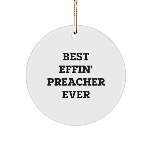 Funny Preacher Gifts for Preacher - Best Effin' Preacher Ever Circle Ornament, Christmas Unique Gifts from Friends to Preacher - Image 1