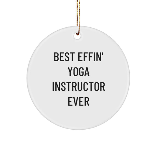 Funny Best Effin' Yoga Instructor Ever Circle Ornament Gifts for Yoga Instructors from Family Friends - Image 1