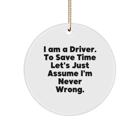Funny Driver Gifts from Friends - I Am A Driver Circle Ornament for Men, Women, Coworkers, Family - Christmas Unique Gifts - Image 1
