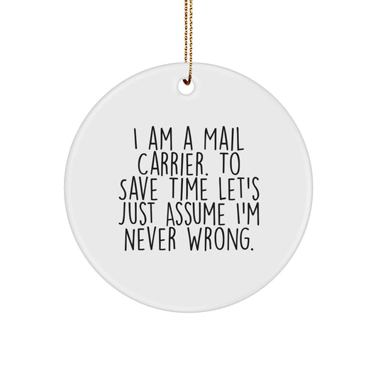 Christmas Unique Gifts from Friends to Mail Carrier - Funny Quote Circle Ornament, 2.75'' Tall, White Color, Durable MDF, High-Gloss Finish, Sublimation Printing - Image 1