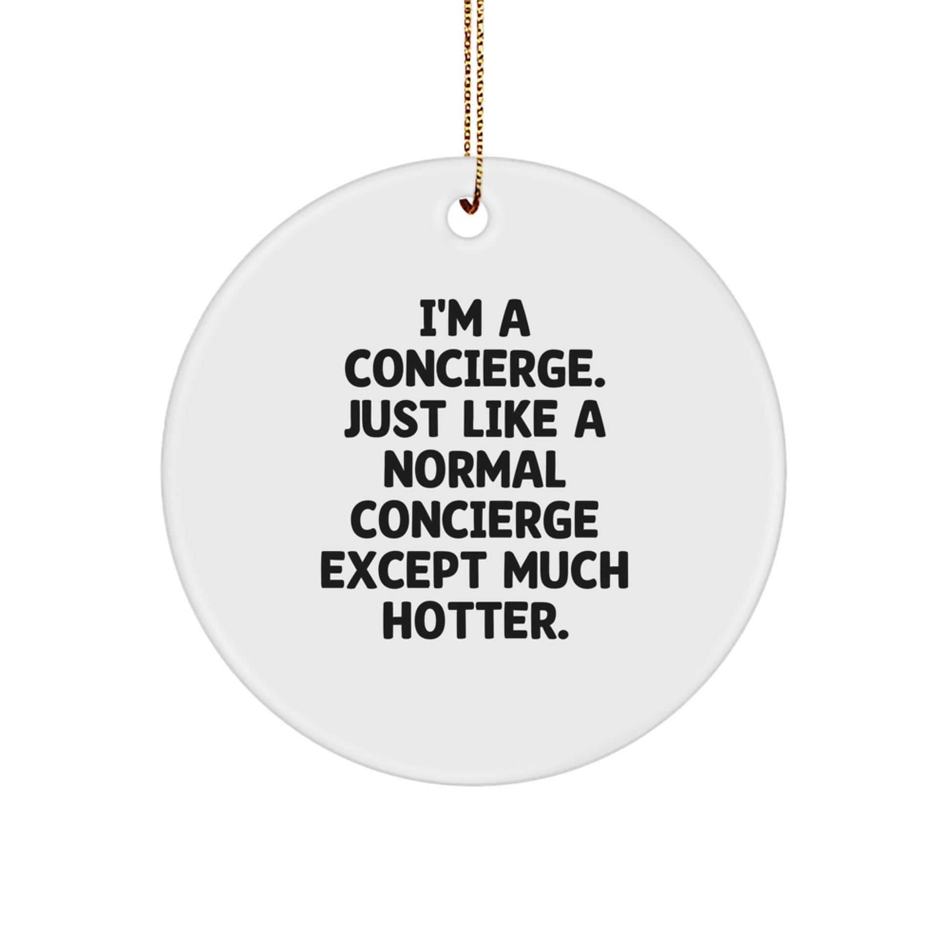I'm A Concierge Christmas Unique Gifts from Men to Friends, Concierge Circle Ornament, Funny Quote, Circle Shaped Decorations - Image 1